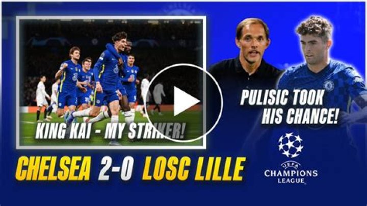 FT: Chelsea 2-0 Lille, Havertz And Pulisic STRIKES! (VIDEO HIGHLIGHTS)